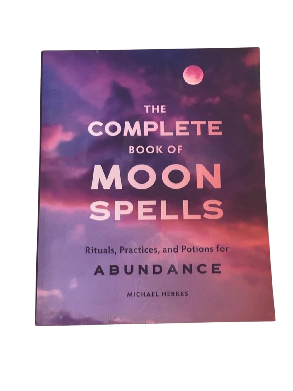 The Complete Book of Moon Spells Witchcraft